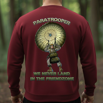 Airborne Paratrooper T-Shirt, Sweatshirt, Hoodie– We Never Land in the Friendzone Army Veteran T-Shirt