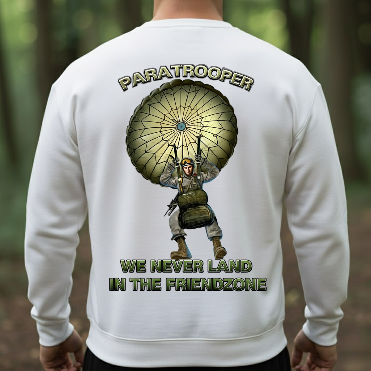 Airborne Paratrooper T-Shirt, Sweatshirt, Hoodie– We Never Land in the Friendzone Army Veteran T-Shirt