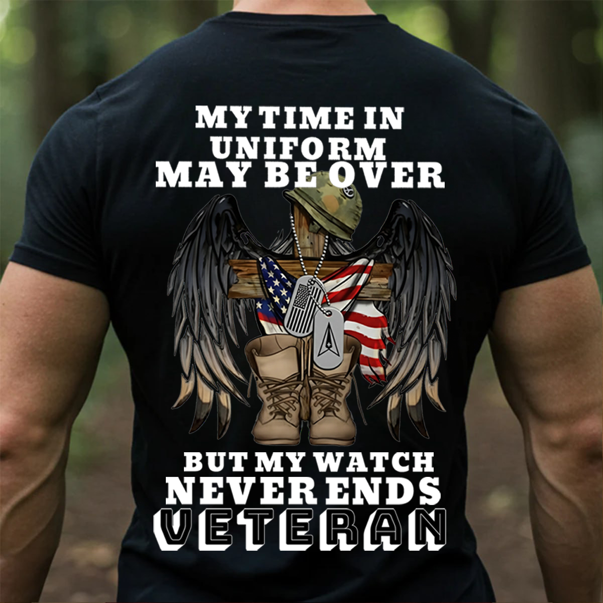 Veteran T-Shirt – My Time in Uniform May Be Over But My Watch Never Ends – Military Cross Boots and Flag Design