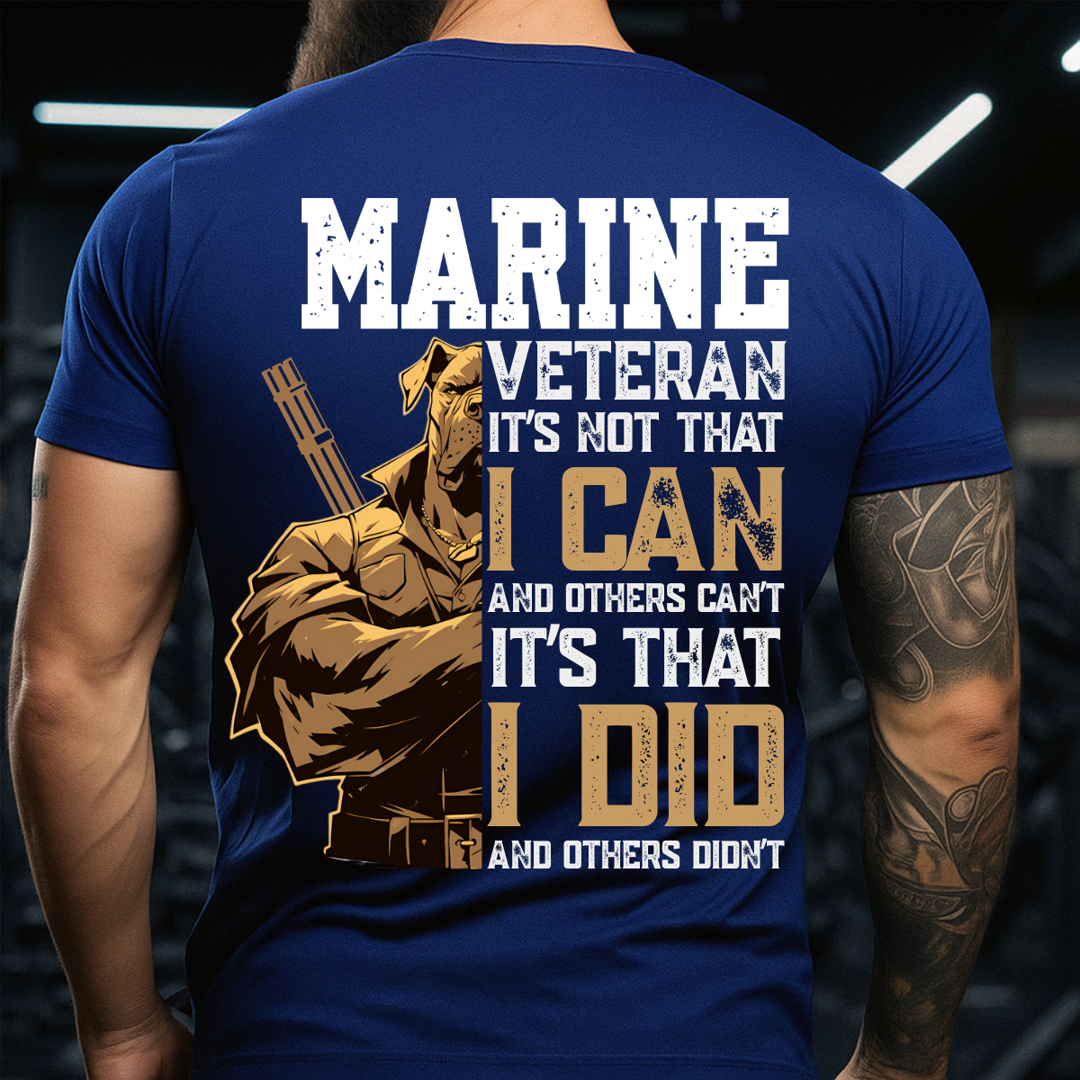 Marine Veteran T-Shirt – It’s Not That I Can, It’s That I Did – USMC Military Tee