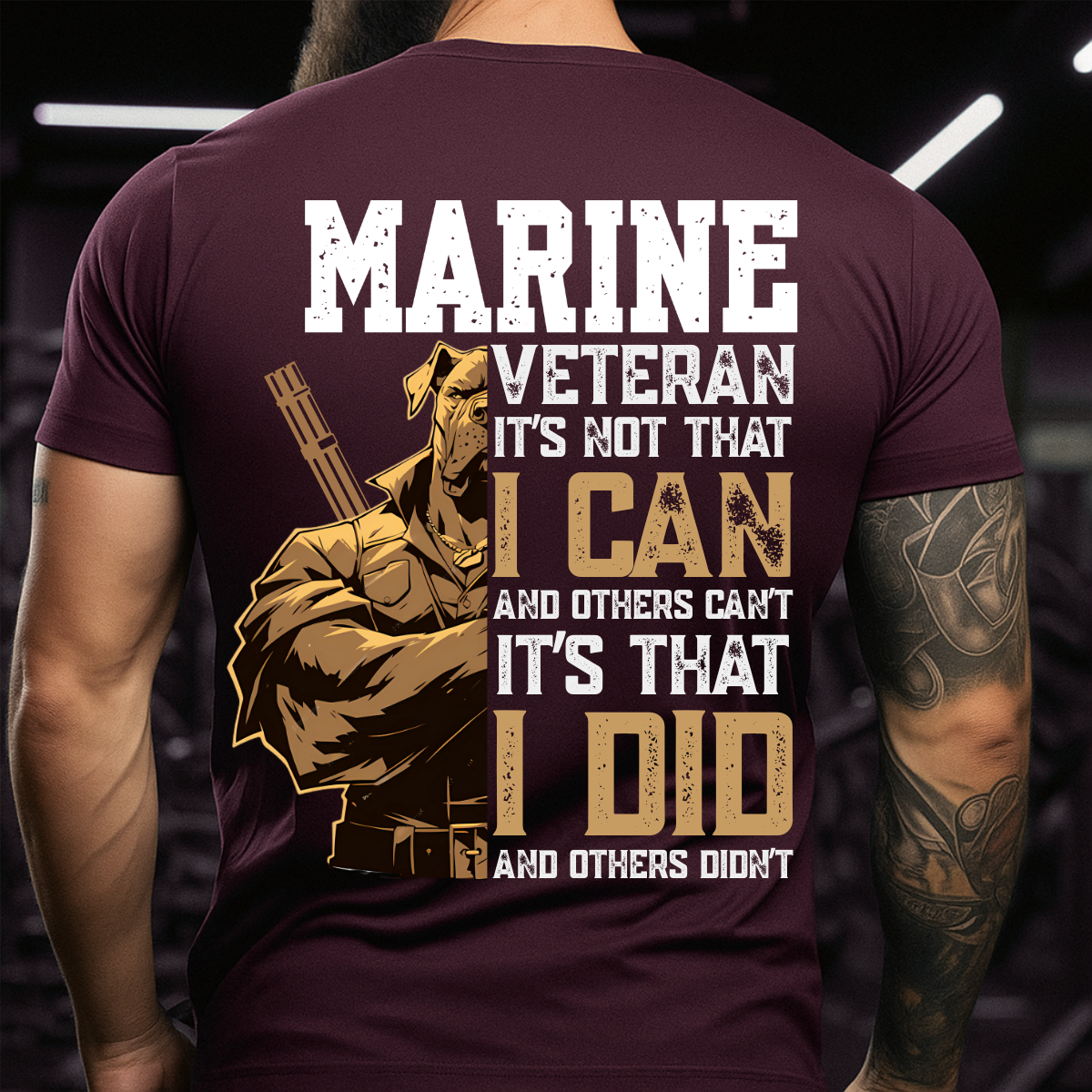 Marine Veteran T-Shirt – It’s Not That I Can, It’s That I Did – USMC Military Tee