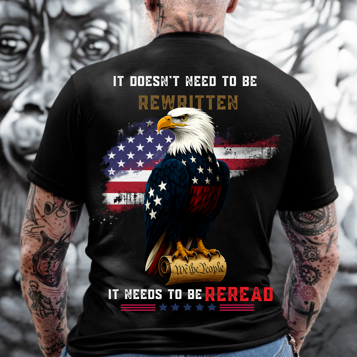 It Doesn’t Need to Be Rewritten T-Shirt, Patriotic Bald Eagle Constitution Shirt, American Flag 1776 We The People Tee, USA Freedom Apparel for Veterans