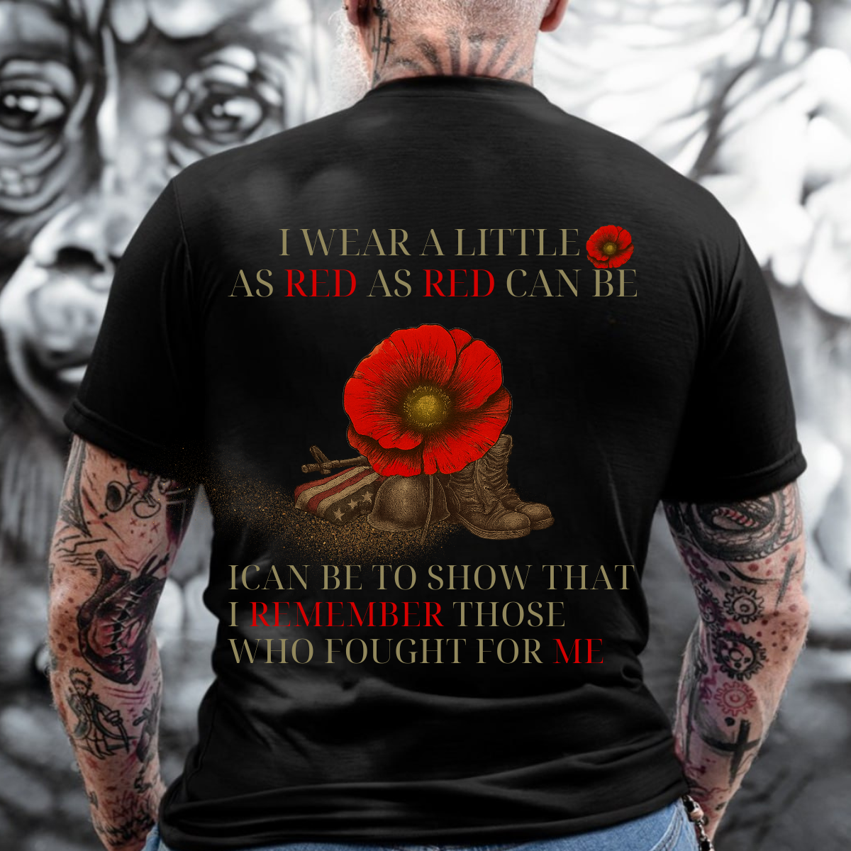 Veteran Tribute T-Shirt | Remembrance Poppy Design, I Wear Red for Those Who Fought for Me, Patriotic Military Shirt