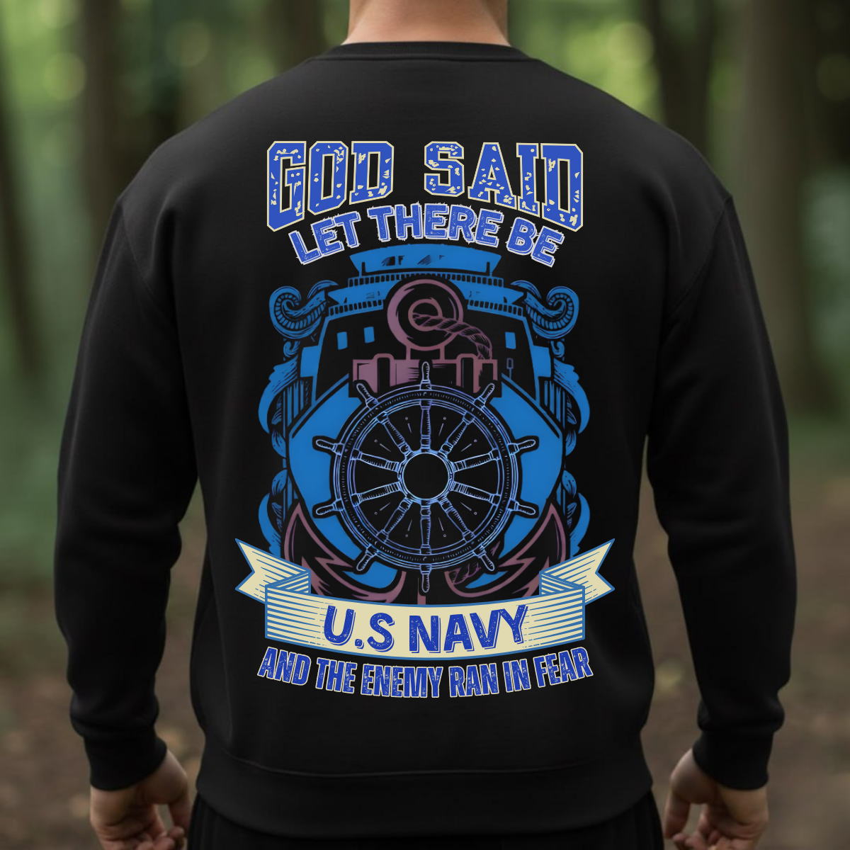 Navy Veteran T-Shirt, Sweatshirt, Hoodie – God Said Let There Be U.S. Navy – Proud Military Pride Tee