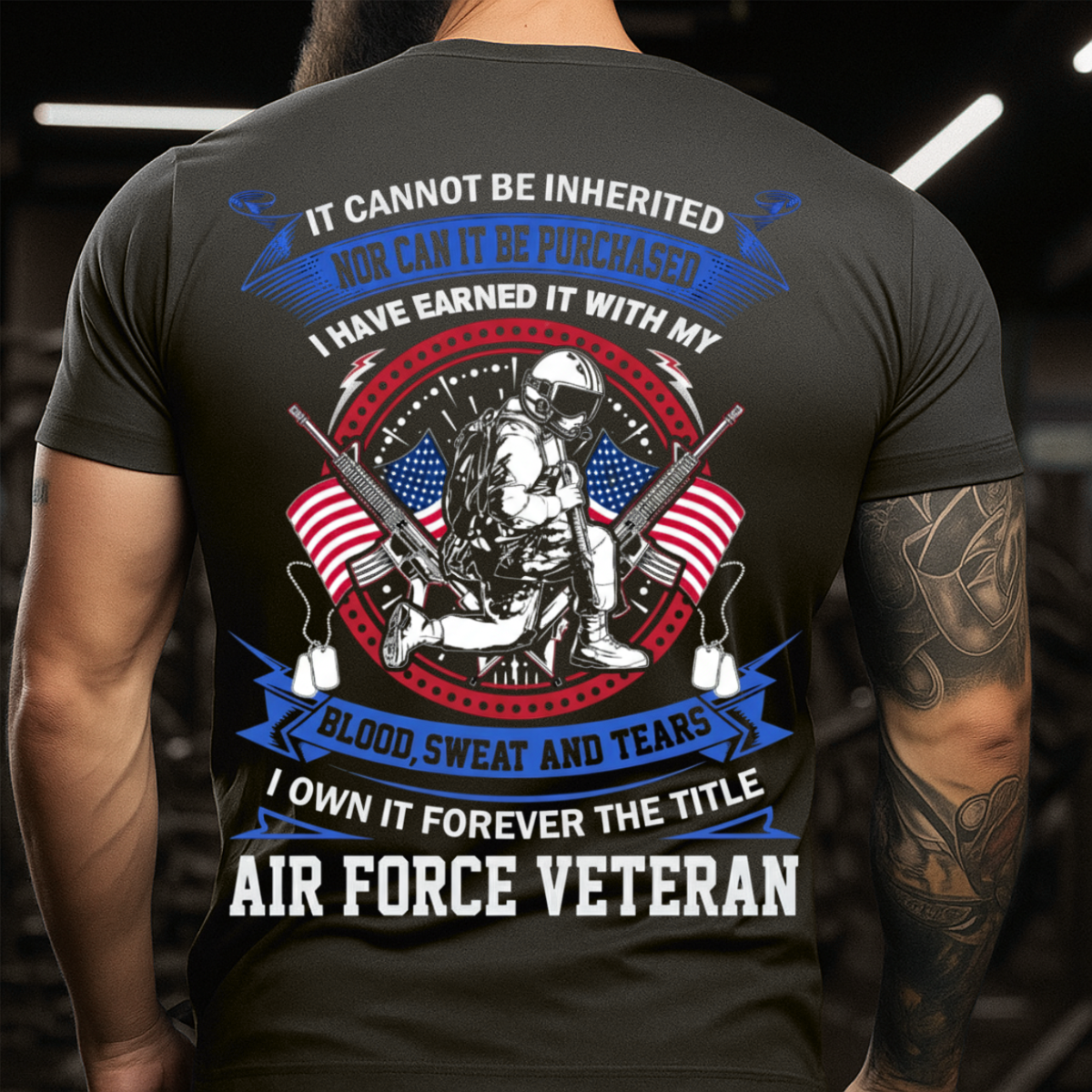 U.S. Air Force Veteran – Not Inherited Not Purchased – Patriotic Military T-Shirt