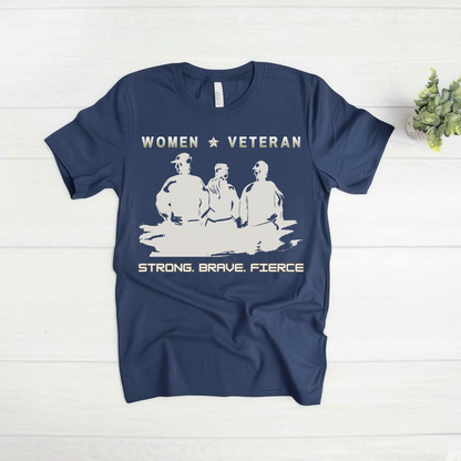 'Women Veteran - Strong - Brave - Fierce' T-Shirt, Veteran T-Shirt for Women