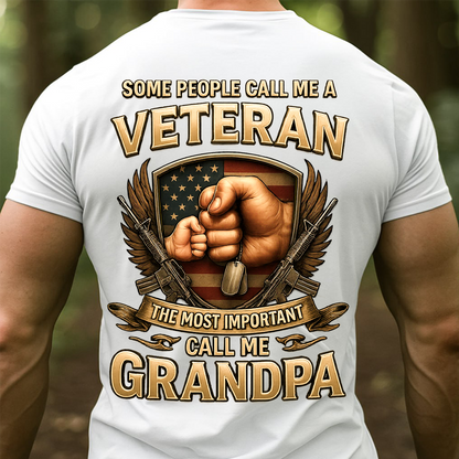 Veteran Grandpa Shirt – Proud Military Grandpa Gift – Some Call Me Veteran The Most Important Call Me Grandpa Tee
