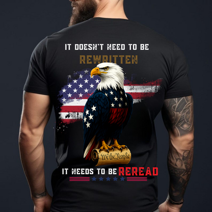 It Doesn’t Need to Be Rewritten T-Shirt, Patriotic Bald Eagle Constitution Shirt, American Flag 1776 We The People Tee, USA Freedom Apparel for Veterans