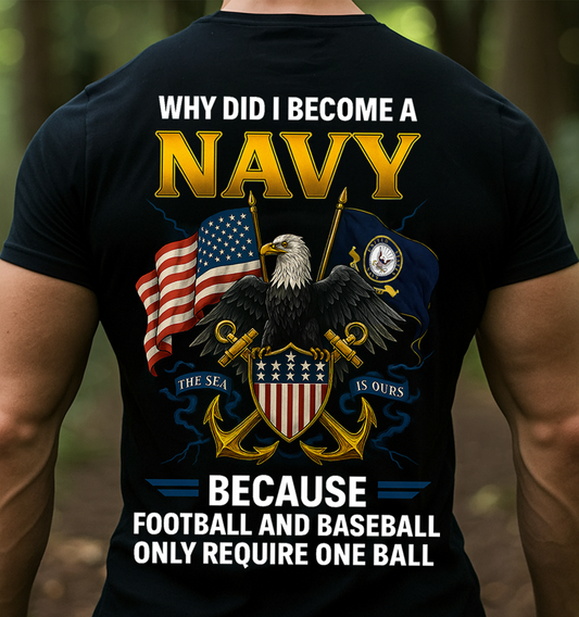 Why Did I Become a Navy T-Shirt – Funny Patriotic Military Eagle Graphic Tee Gift for Men