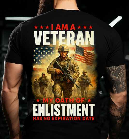 I Am a Veteran T-Shirt • Patriotic Military Graphic Tee for Dad and Grandpa • My Oath of Enlistment Has No Expiration Date • Army Soldier Pride Gift