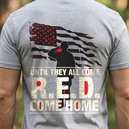 "Until They All Come Home" T-Shirt – R.E.D. Friday Remember Everyone Deployed Military Gift