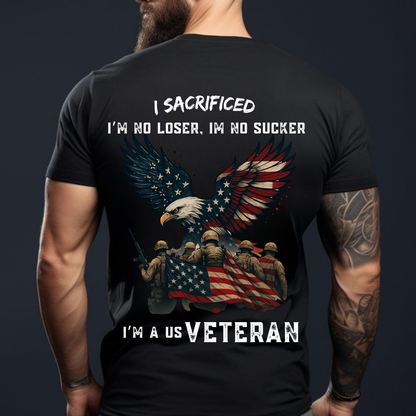 US Veteran Eagle Flag T-Shirt, Patriotic Military Hero Apparel, I Sacrificed, I'm No Loser, I'm No Sucker