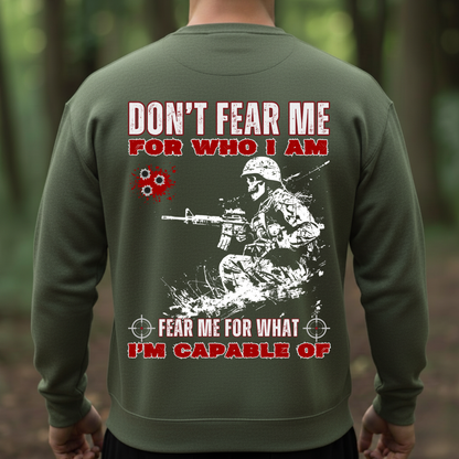 Military Veteran Shirt – Fear Me For What I’m Capable Of – Tactical Army Gift Tee