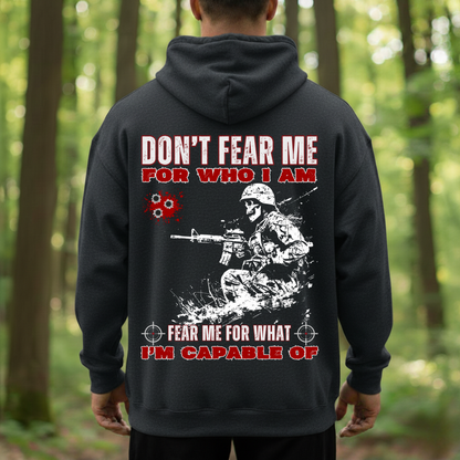 Military Veteran Shirt – Fear Me For What I’m Capable Of – Tactical Army Gift Tee