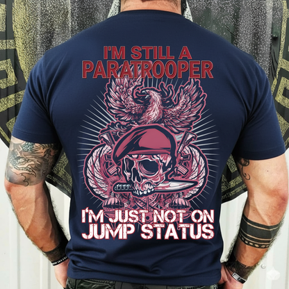 Still A Paratrooper Shirt – Airborne Veteran T-Shirt – Military Pride Tee