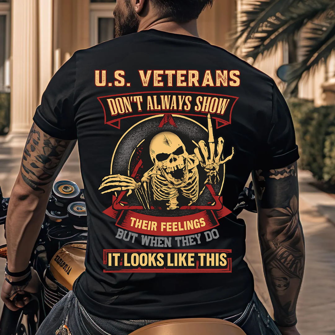 U.S. Veteran Shirt - U.S Veterans Don't Always Show Their Feelings - Funny Veteran Shirt, Perfect Gift For Veteran - Bold Military Humor