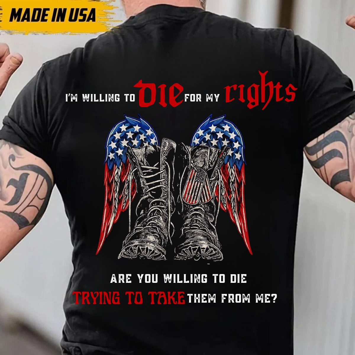 Patriotic Military T-Shirt , Men’s Army Graphic Tee – I’m Willing to Die for My Rights – American Flag Wings