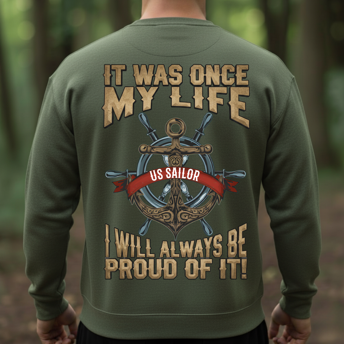 It Was Once My Life, I Will Always Be Proud Of It T-Shirt, Sweatshirt, Hoodie – US Sailor Veteran Tee – Pride Gift For Retired Sailors