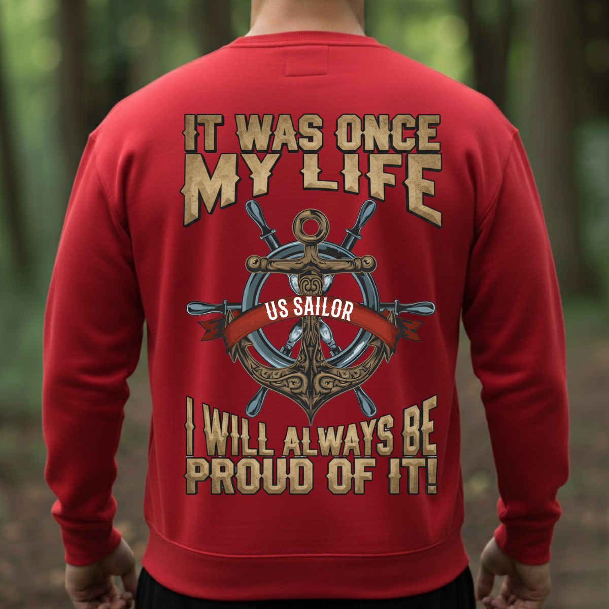 It Was Once My Life, I Will Always Be Proud Of It T-Shirt, Sweatshirt, Hoodie – US Sailor Veteran Tee – Pride Gift For Retired Sailors