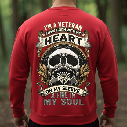 I’m a Veteran T-Shirt, Sweatshirt, Hoodie – Heart On My Sleeve, Fire In My Soul – Proud Military Veteran Gift Tee