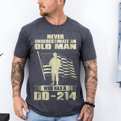 U.S. Veteran Shirt - Never Underestimate An Old Man Who Has A DD-214 - Funny Veteran Shirt, Perfect Gift For -Veteran  Bold Military Humor