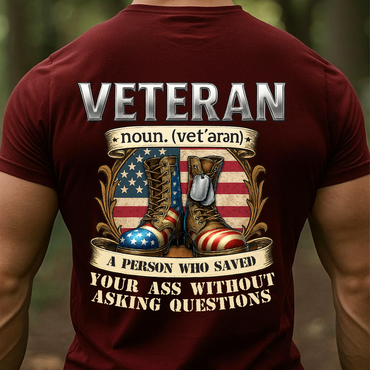 Veteran Shirt – Patriotic Military Gift – A Person Who Saved Your Ass Without Asking Questions Tee