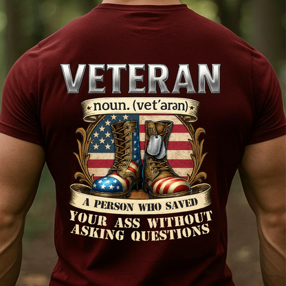 Veteran Shirt – Patriotic Military Gift – A Person Who Saved Your Ass Without Asking Questions Tee