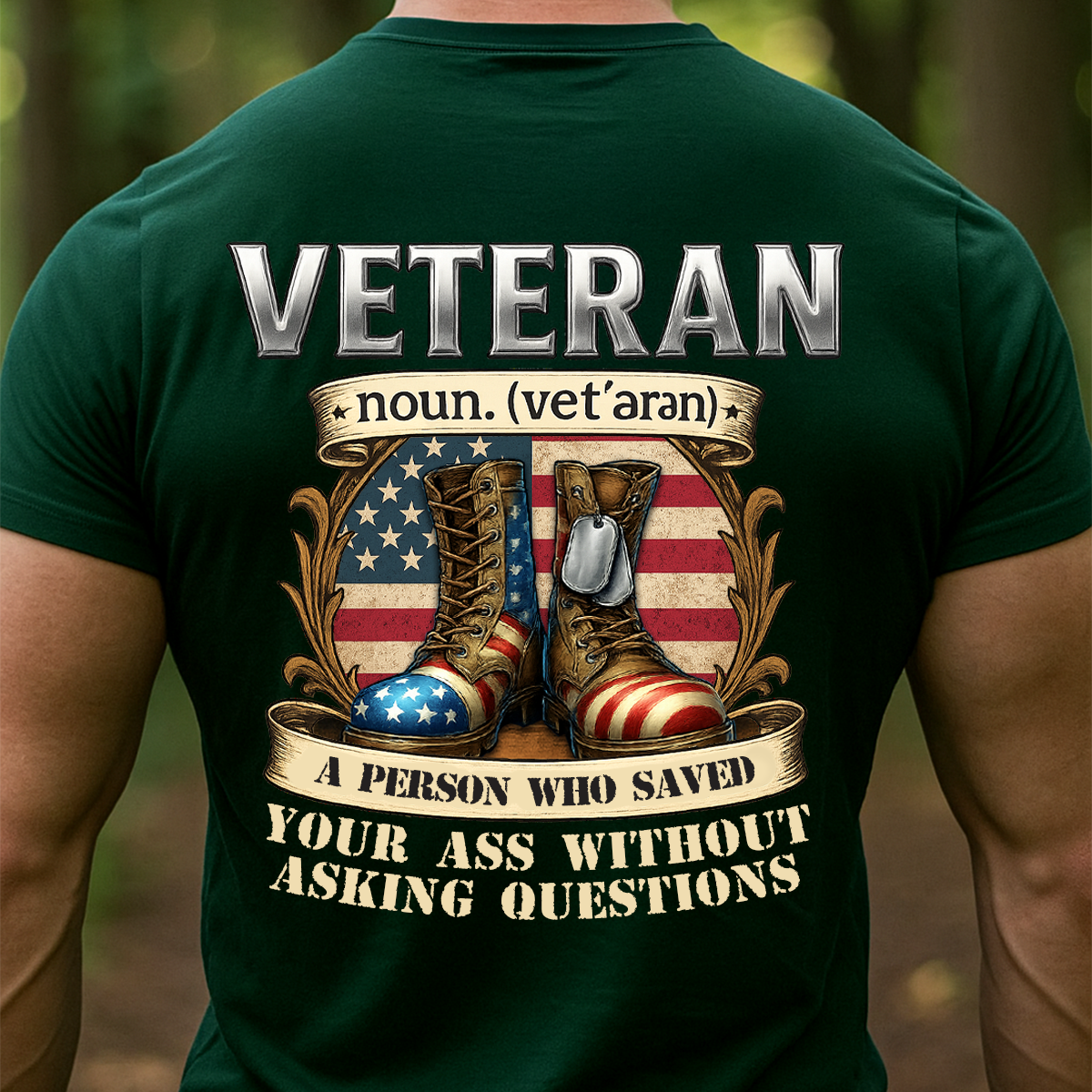 Veteran Shirt – Patriotic Military Gift – A Person Who Saved Your Ass Without Asking Questions Tee