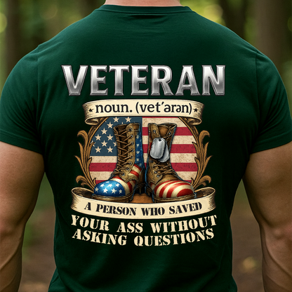 Veteran Shirt – Patriotic Military Gift – A Person Who Saved Your Ass Without Asking Questions Tee