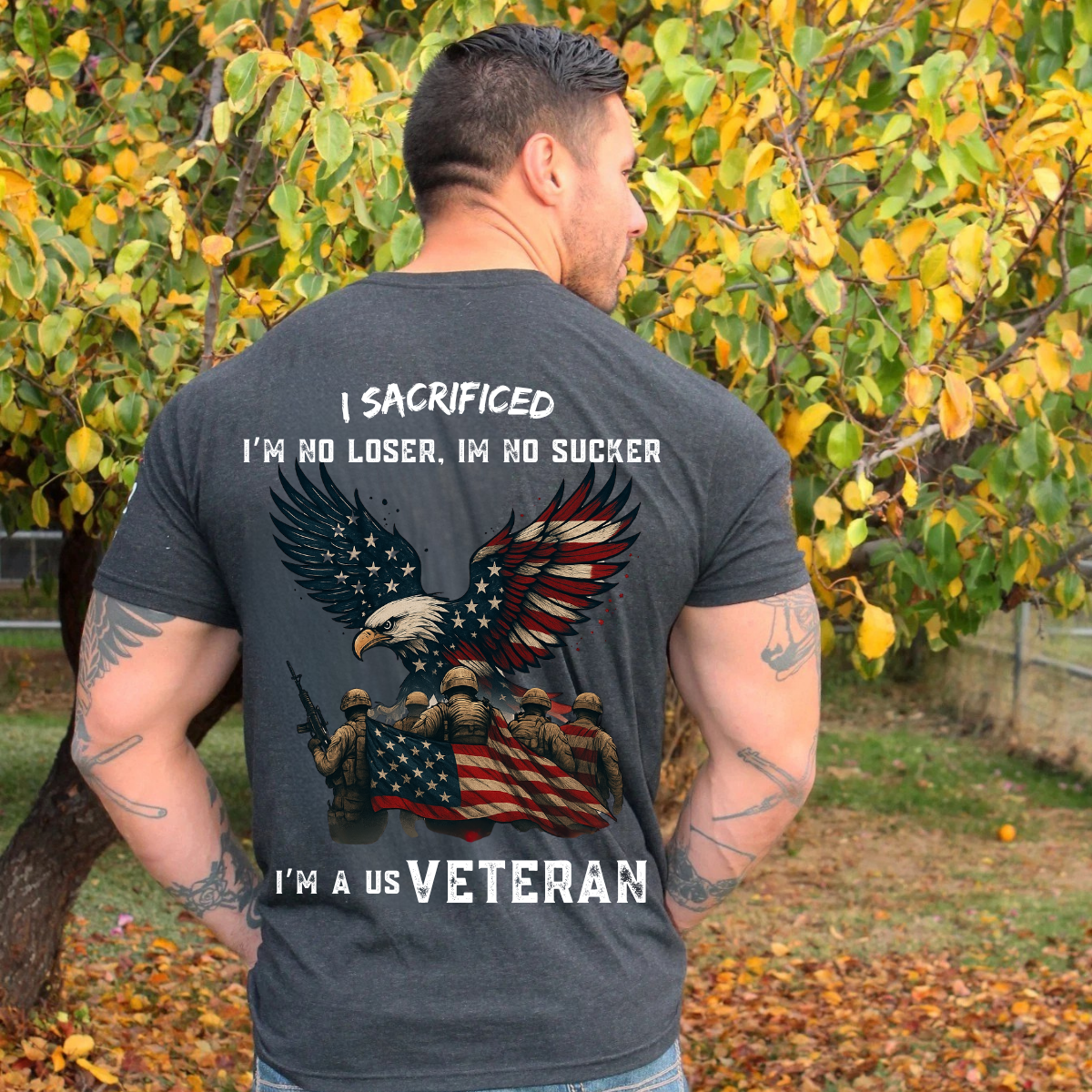 US Veteran Eagle Flag T-Shirt, Patriotic Military Hero Apparel, I Sacrificed, I'm No Loser, I'm No Sucker