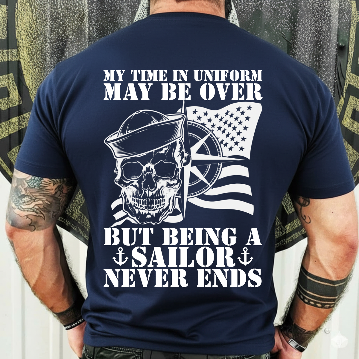 Sailor Veteran T-Shirt, Sweatshirt, Hoodie – Being a Sailor Never Ends – Proud Sailor Skull Tee Back Side