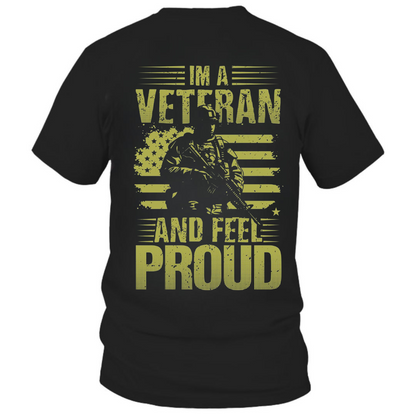 I'm a Veteran & Feel Proud Shirt – Military Veteran Patriotic Design – USA Flag T-shirt – Proud to Serve