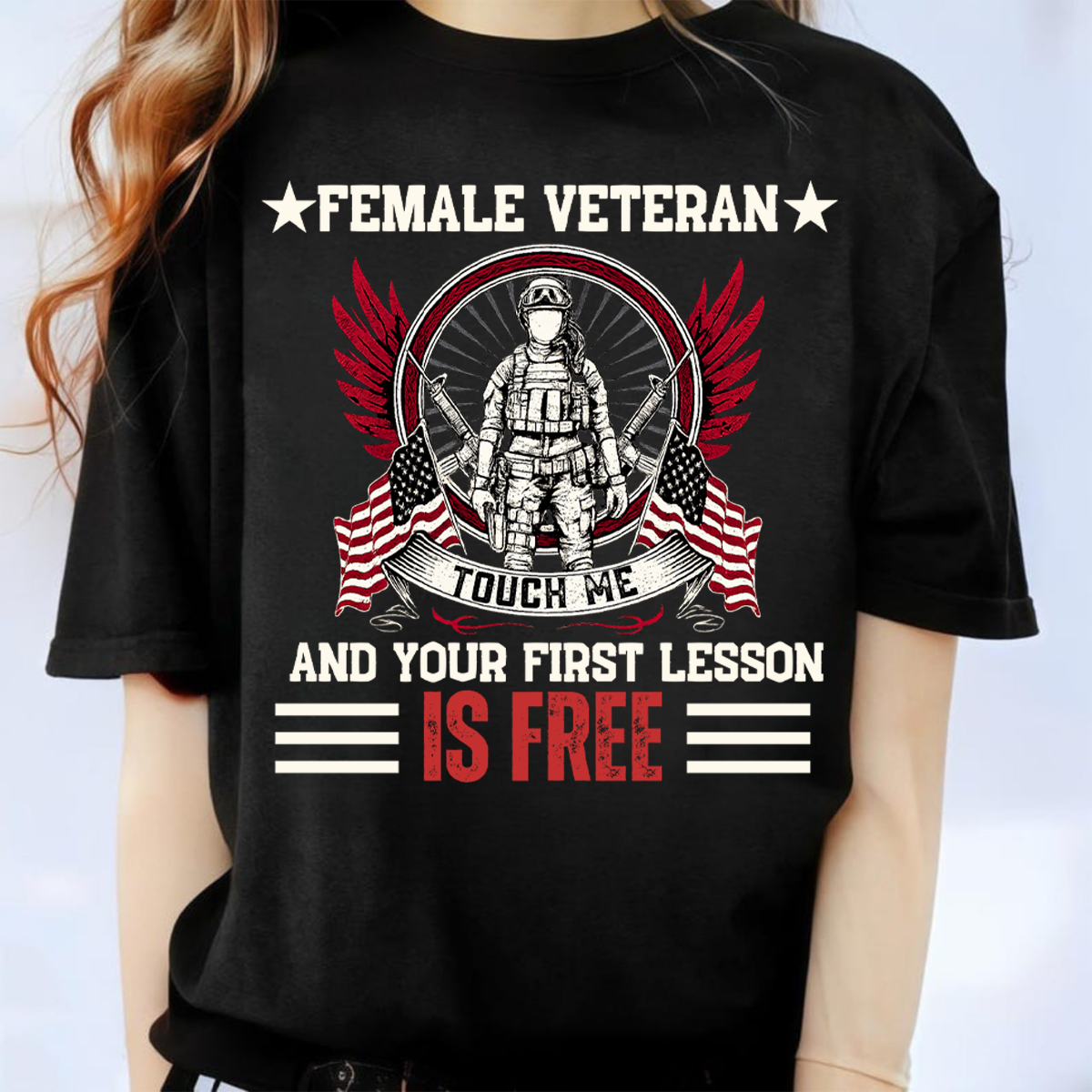 U.S Female Veteran Shirt - Touch Me And Your First Lesson Is Free - Funny Veteran Shirt, Perfect Gift For Veteran  Bold Military Humor