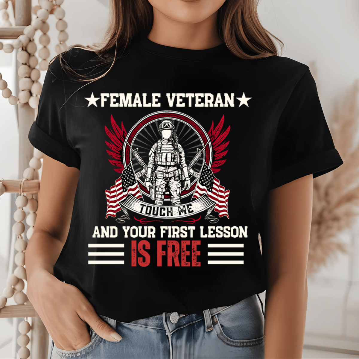 U.S Female Veteran Shirt - Touch Me And Your First Lesson Is Free - Funny Veteran Shirt, Perfect Gift For Veteran  Bold Military Humor