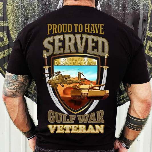 Gulf War Veteran Shirt – Proud To Have Served – Military Service Pride Tee