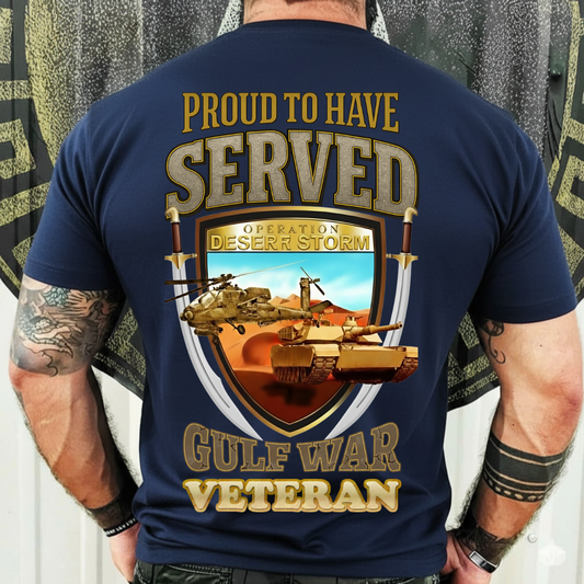 Gulf War Veteran Shirt – Proud To Have Served – Military Service Pride Tee