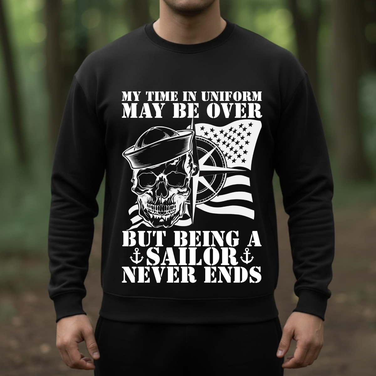 Sailor Veteran T-Shirt, Sweatshirt, Hoodie – Being a Sailor Never Ends – Proud Sailor Skull Tee Front Side