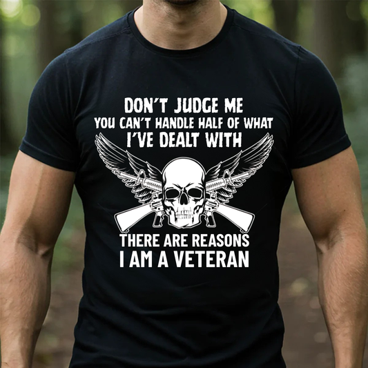Patriotic T-Shirt, Sweatshirt, Hoodie – Don’t Judge Me Veteran Quote – Veterans Apparel, Military Pride Gift, Skull Design