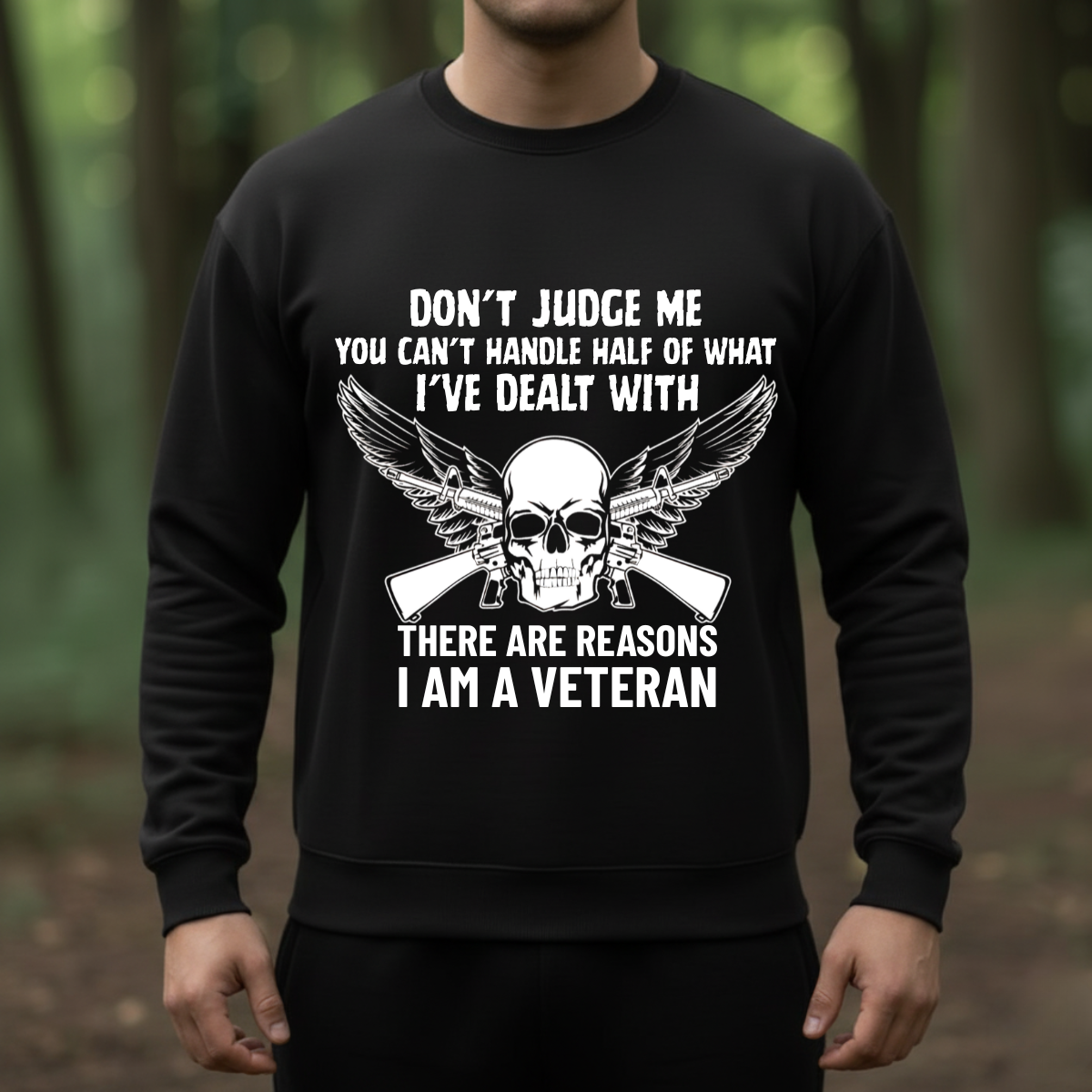Patriotic T-Shirt, Sweatshirt, Hoodie – Don’t Judge Me Veteran Quote – Veterans Apparel, Military Pride Gift, Skull Design