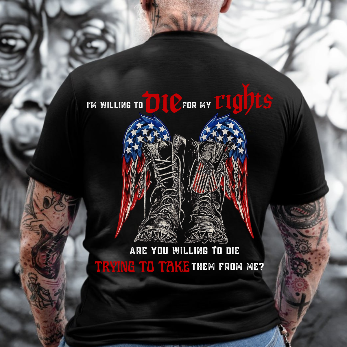 Patriotic Military T-Shirt , Men’s Army Graphic Tee – I’m Willing to Die for My Rights – American Flag Wings