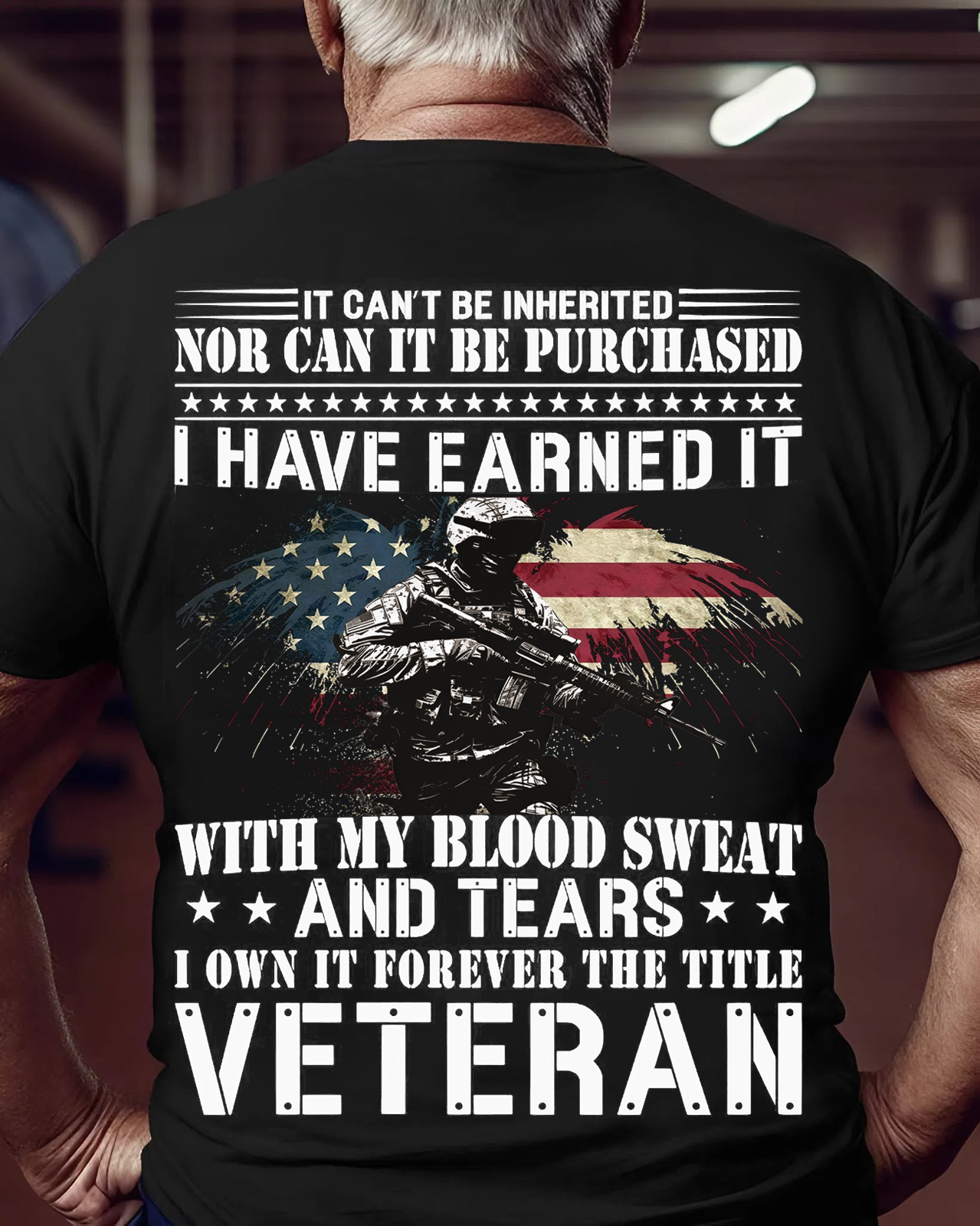 Veteran Pride T-Shirt – Earned Through Blood, Sweat, and Tears – Not Inherited, Not Bought