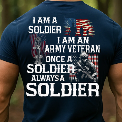 Once A Soldier Always A Soldier Shirt, Sweatshirt, Hoodie – Army Veteran T-Shirt, Military Pride Gift for Soldiers, Patriotic Veteran Apparel