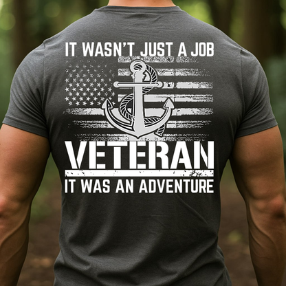 Veteran Adventure Shirt, Sweatshirt, Hoodie – It Wasn’t Just a Job, It Was an Adventure – Anchor Military Tee