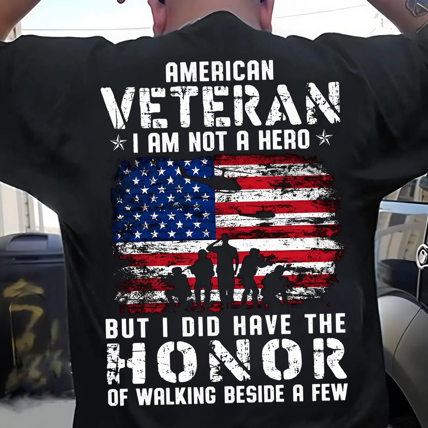 American Veteran T-Shirt – I Am Not a Hero, But I Had the Honor of Walking Beside a Few – Patriotic Military Apparel
