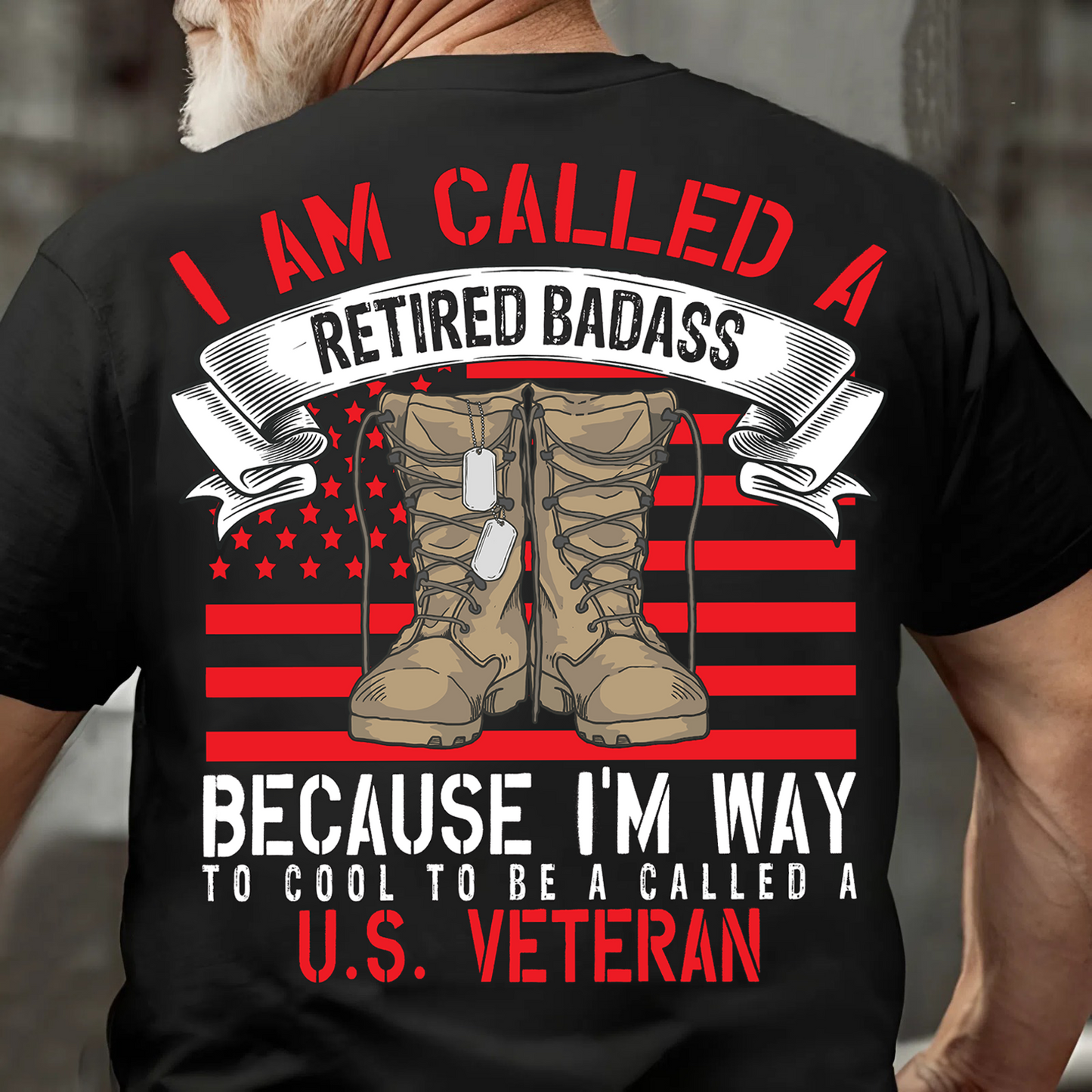 Retired Badass T-Shirt – I'm Too Cool to Be Called a U.S. Veteran – Military Boots American Flag Design