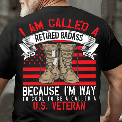 Retired Badass T-Shirt – I'm Too Cool to Be Called a U.S. Veteran – Military Boots American Flag Design