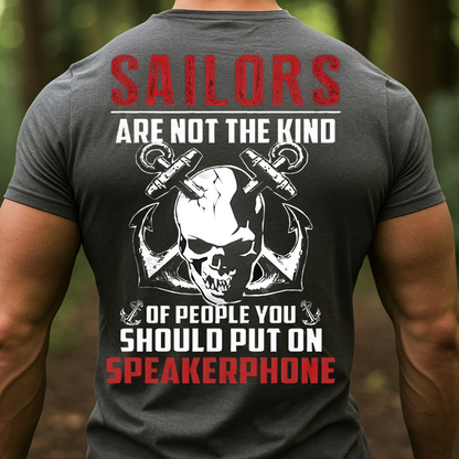Navy Veteran Skull Shirt, Sweatshirt, Hoodie – Sailor Humor “Not The Kind You Put On Speakerphone” Military Veteran Tee