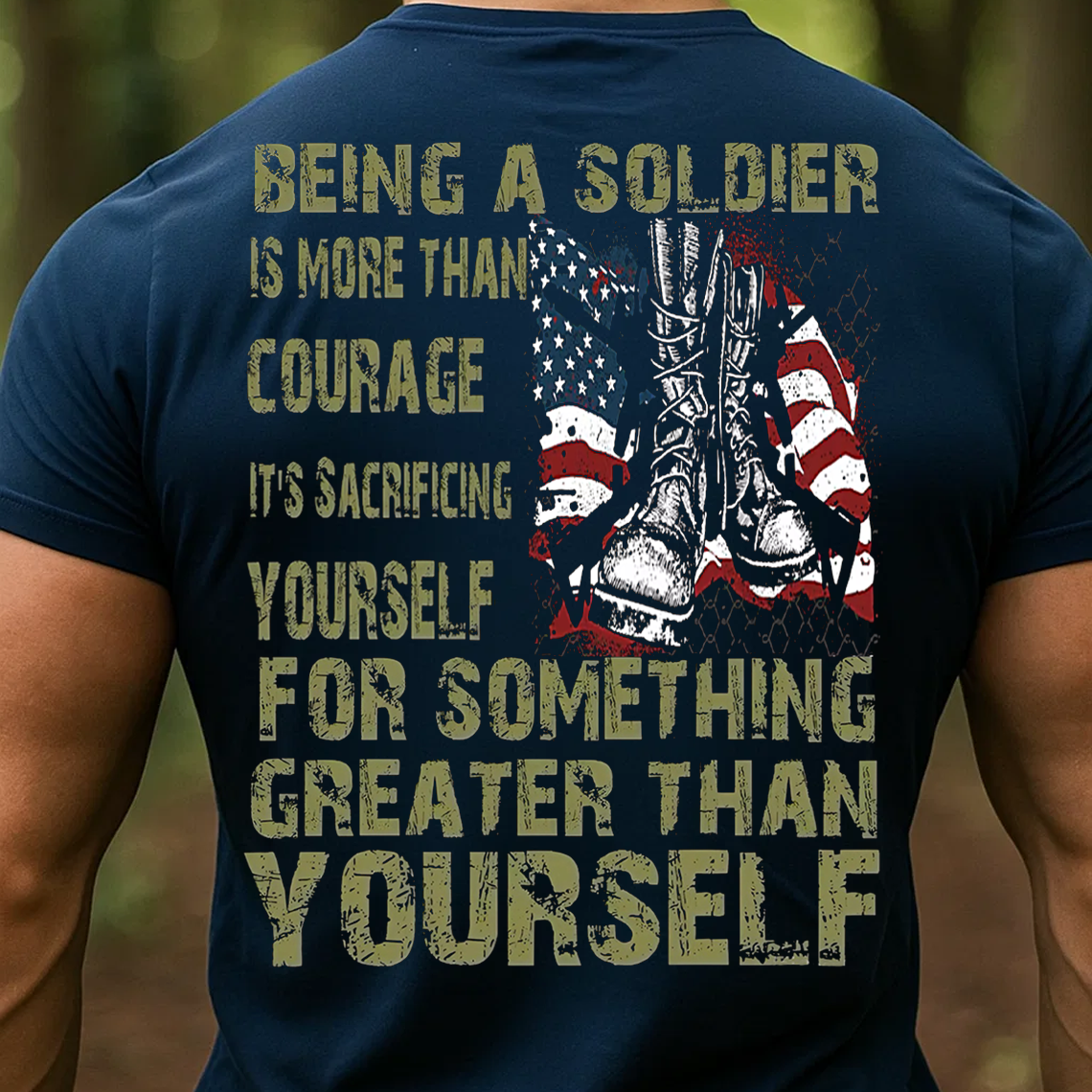 Being a Soldier T-Shirt, Patriotic Military Veteran Shirt with Courage and Sacrifice Quote