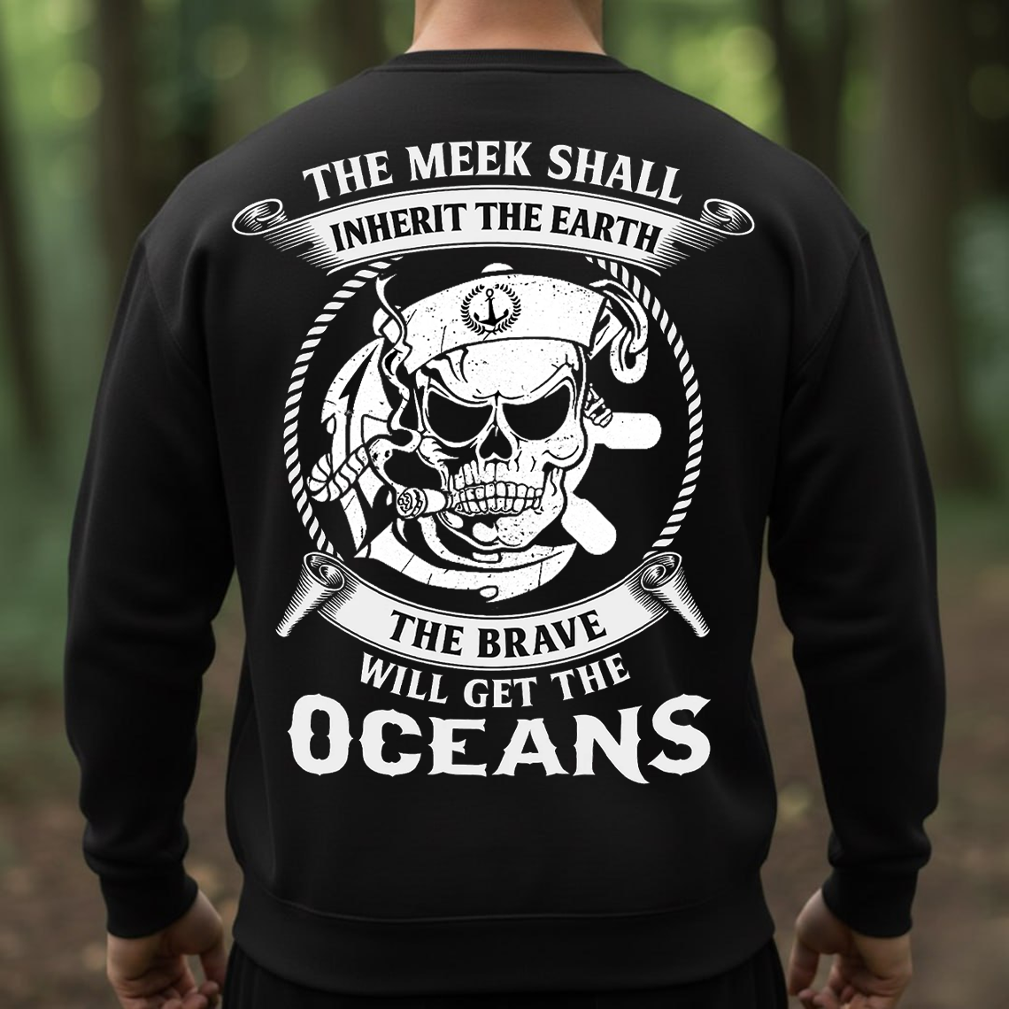 Navy Veteran Skull Shirt, Sweatshirt, Hoodie – The Brave Will Get The Oceans Tee, Sailor Military Pride Shirt, Veteran Gift