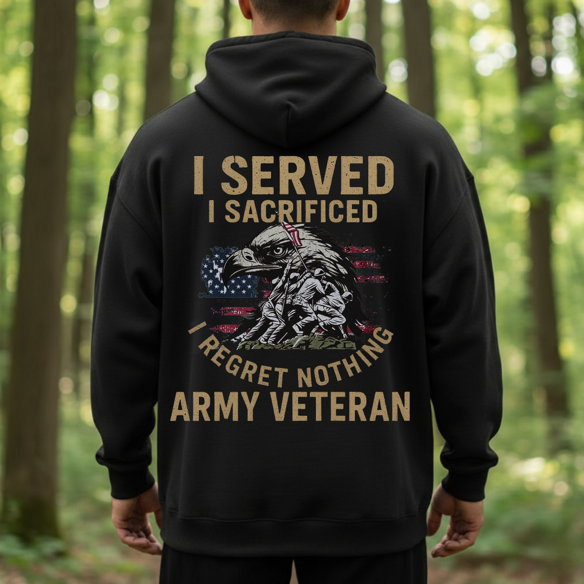 Army Veteran Shirt – I Served I Sacrificed I Regret Nothing – Proud Military Veteran Gift for Men